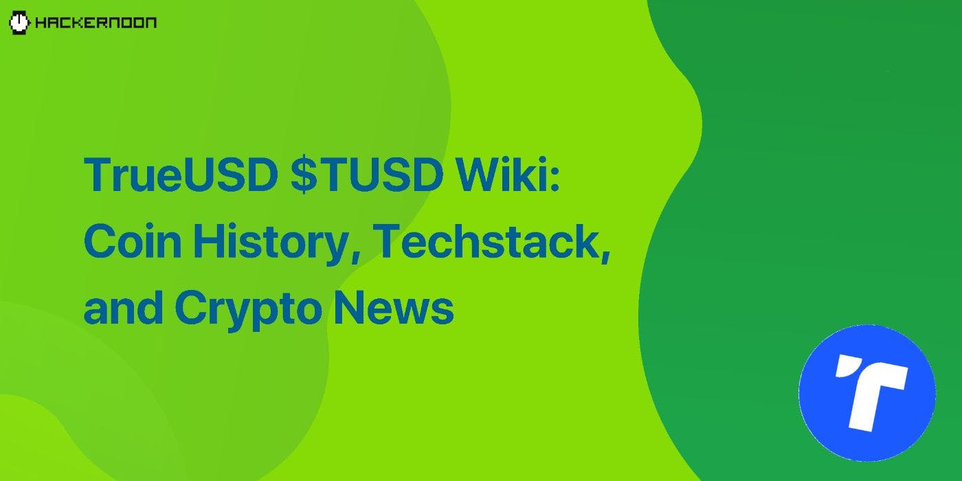 /trueusd-$tusd-wiki-coin-history-techstack-and-crypto-news feature image
