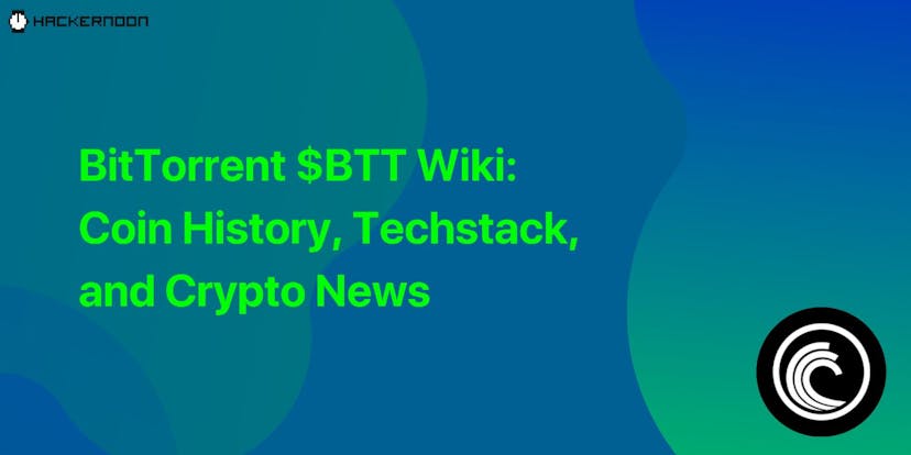 /bittorrent-$btt-wiki-coin-history-techstack-and-crypto-news feature image
