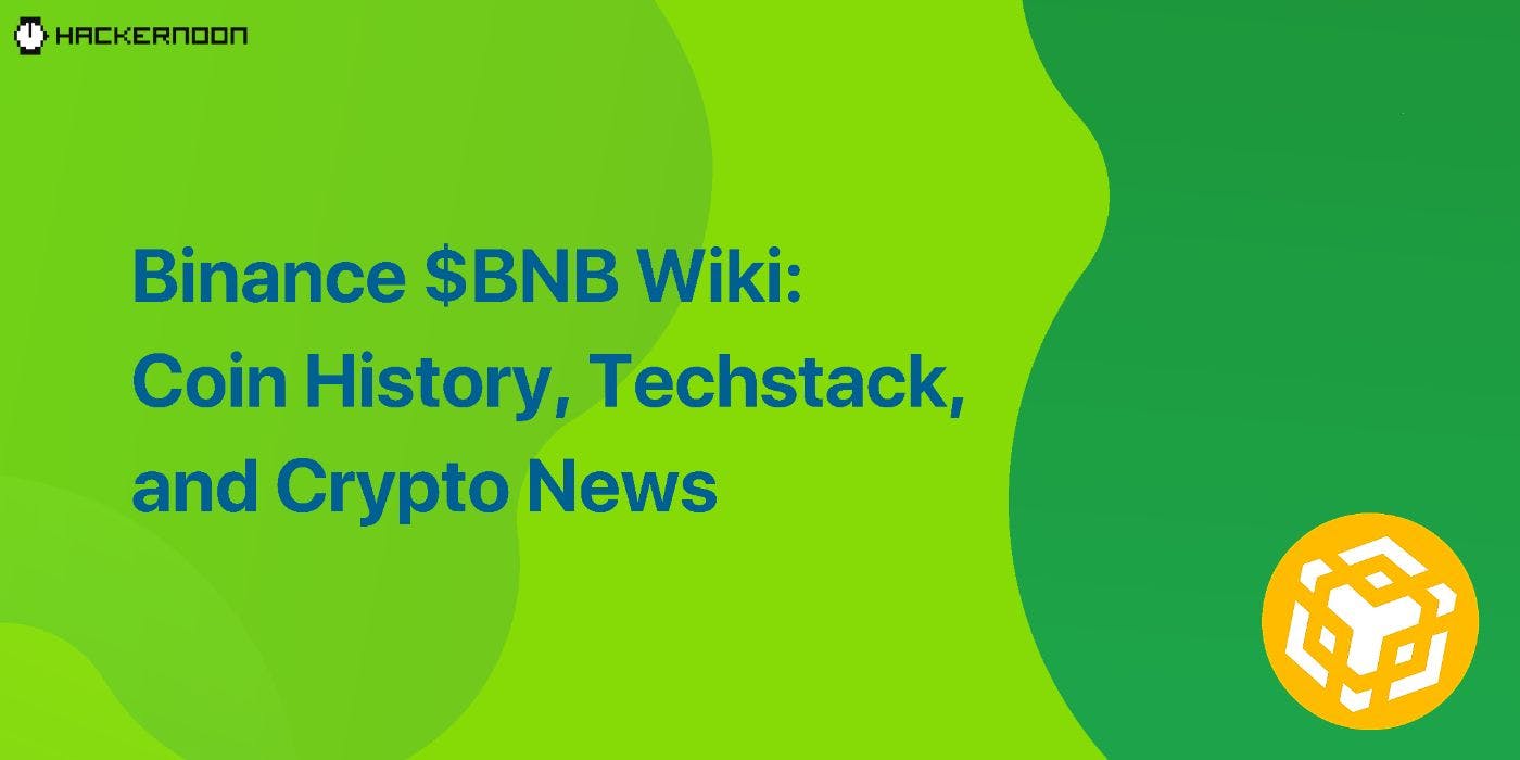 featured image - Binance Coin $BNB Wiki: Coin History, Techstack, and Crypto News