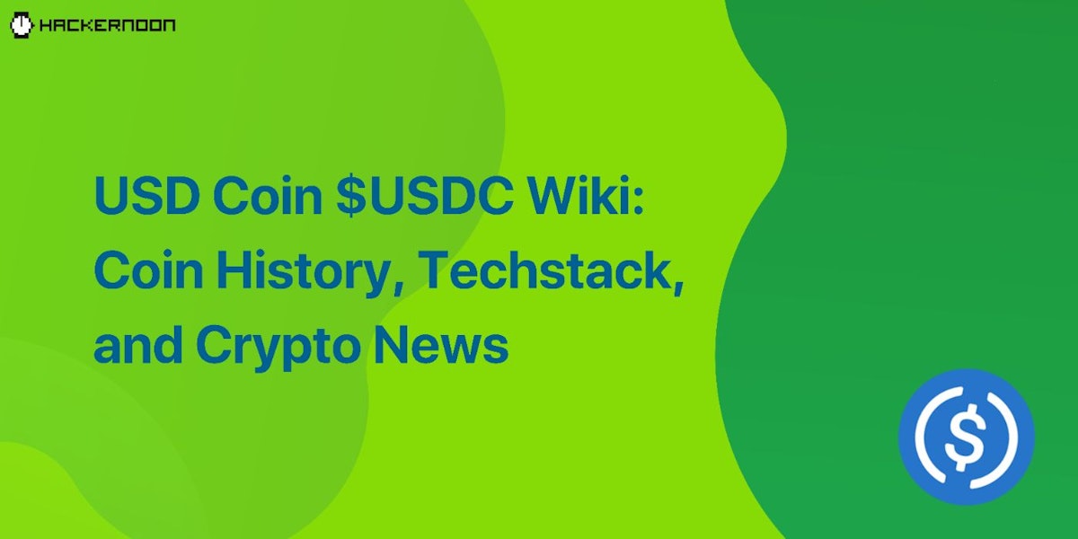 featured image - USD Coin $USDC Wiki: Coin History, Techstack, and Crypto News