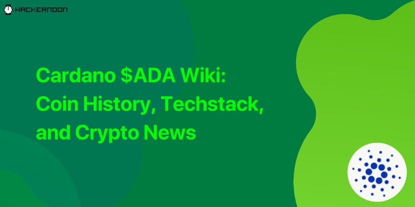 /cardano-$ada-wiki-coin-history-techstack-and-crypto-news feature image
