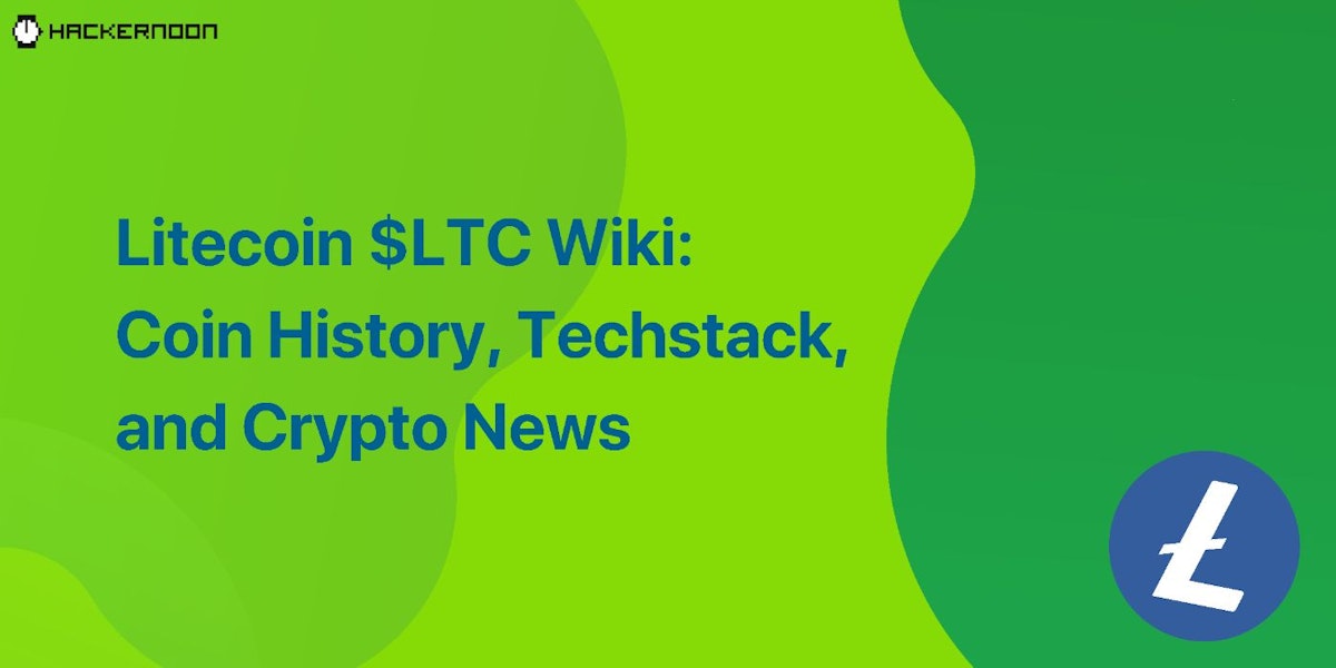 featured image - Litecoin $LTC Wiki: Coin History, Techstack, and Crypto News