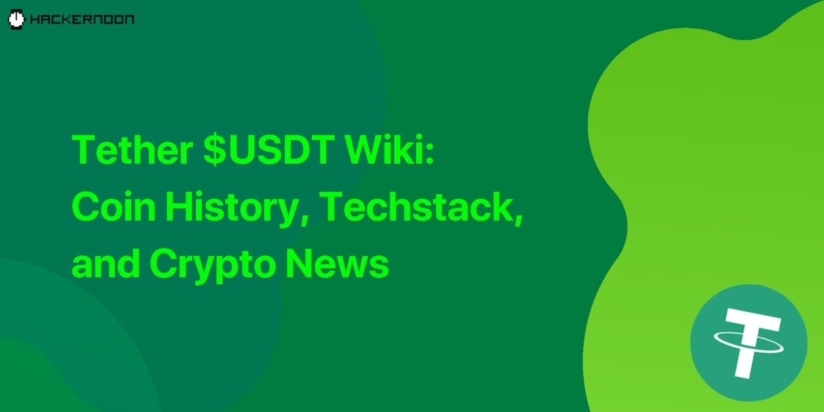 featured image - Tether $USDT Wiki: Coin History, Techstack, and Crypto News