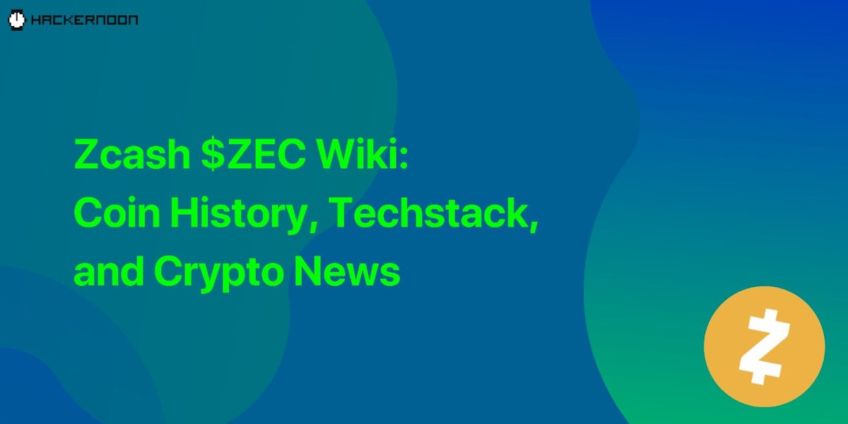 featured image - Zcash $ZEC Wiki: Coin History, Techstack, and Crypto News