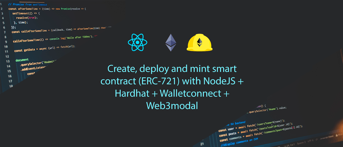 featured image - Create, Deploy and Mint Smart Contract (ERC-721) with NodeJS + Hardhat + Walletconnect + Web3modal