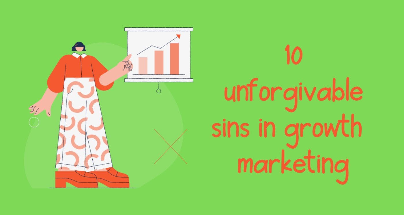 featured image - 10 Unforgivable Sins of Growth Marketing