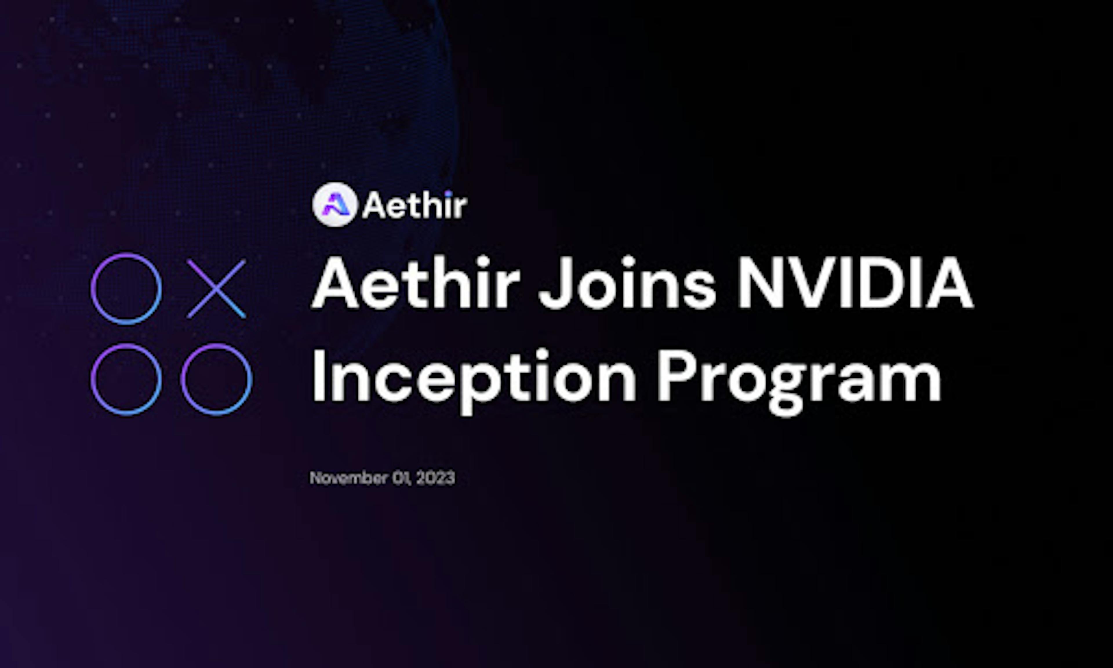 DCI Pioneer Aethir Joins NVIDIA Inception