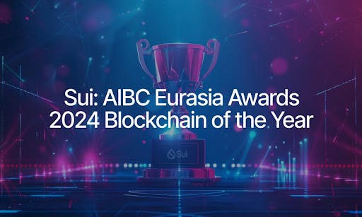 Sui признана блокчейн-решением 2024 года на церемонии AIBC Eurasia Awards