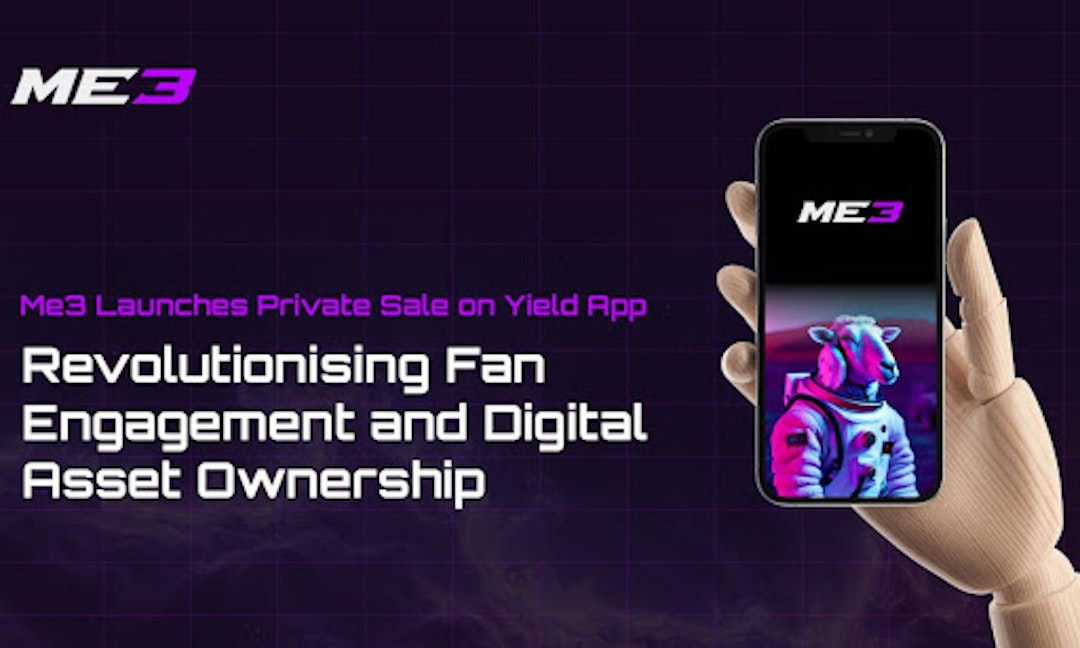 featured image - Me3 Launches Private Sale On Yield App: Revolutionising Fan Engagement And Digital Asset Ownership