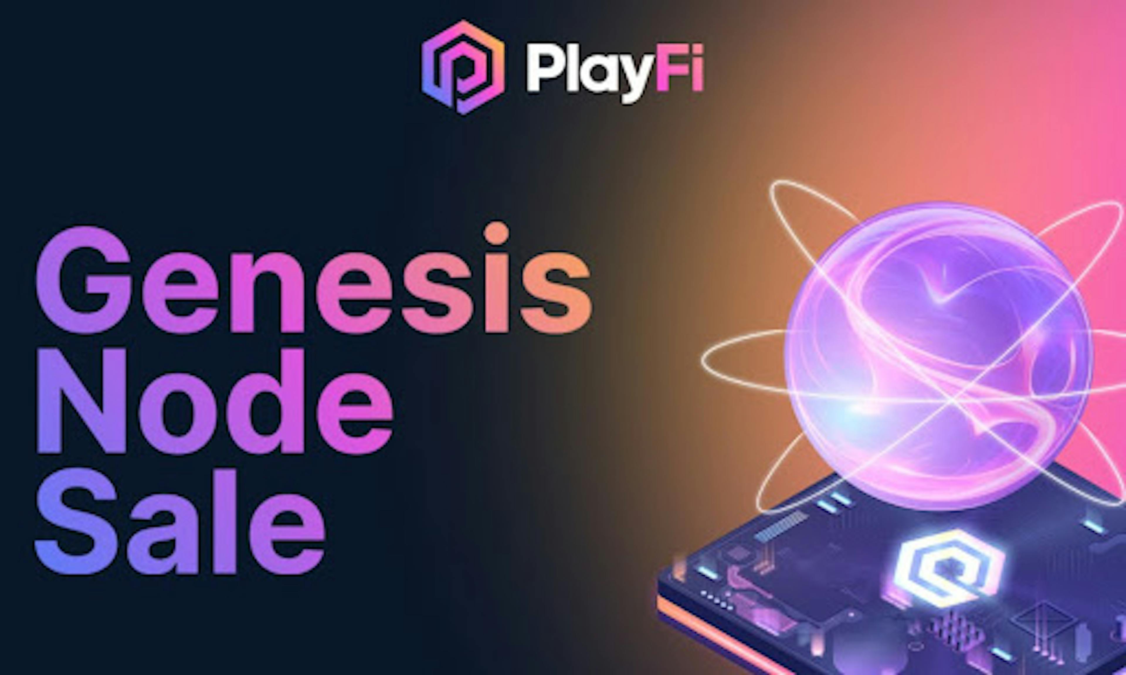 /playfi-to-launch-genesis-node-sale-early-after-70k-transactions-in-one-week feature image