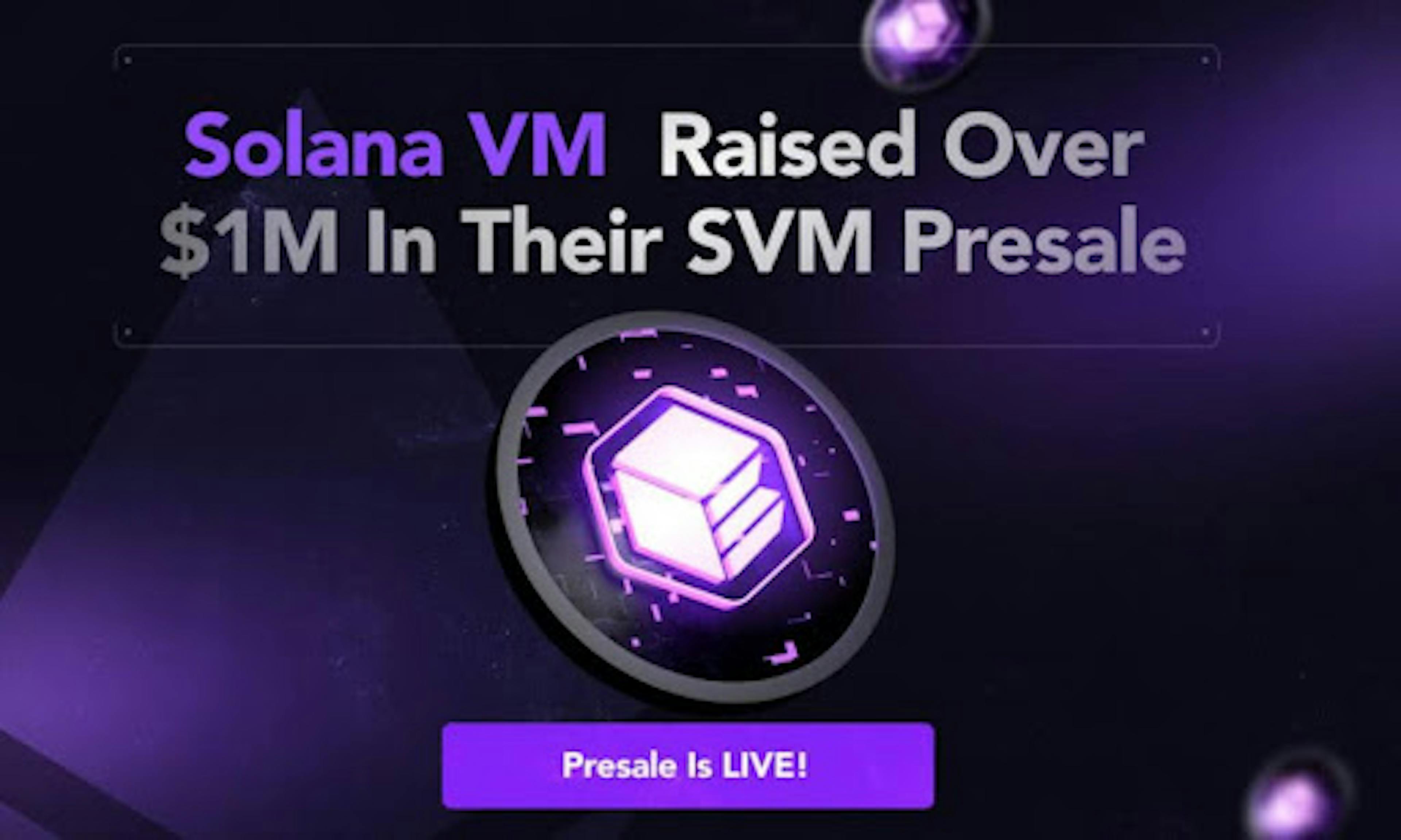 World’s First EVM Compatible L2 For Solana Set To Launch In 2024, Solana VM Raised Over $1,000,000 