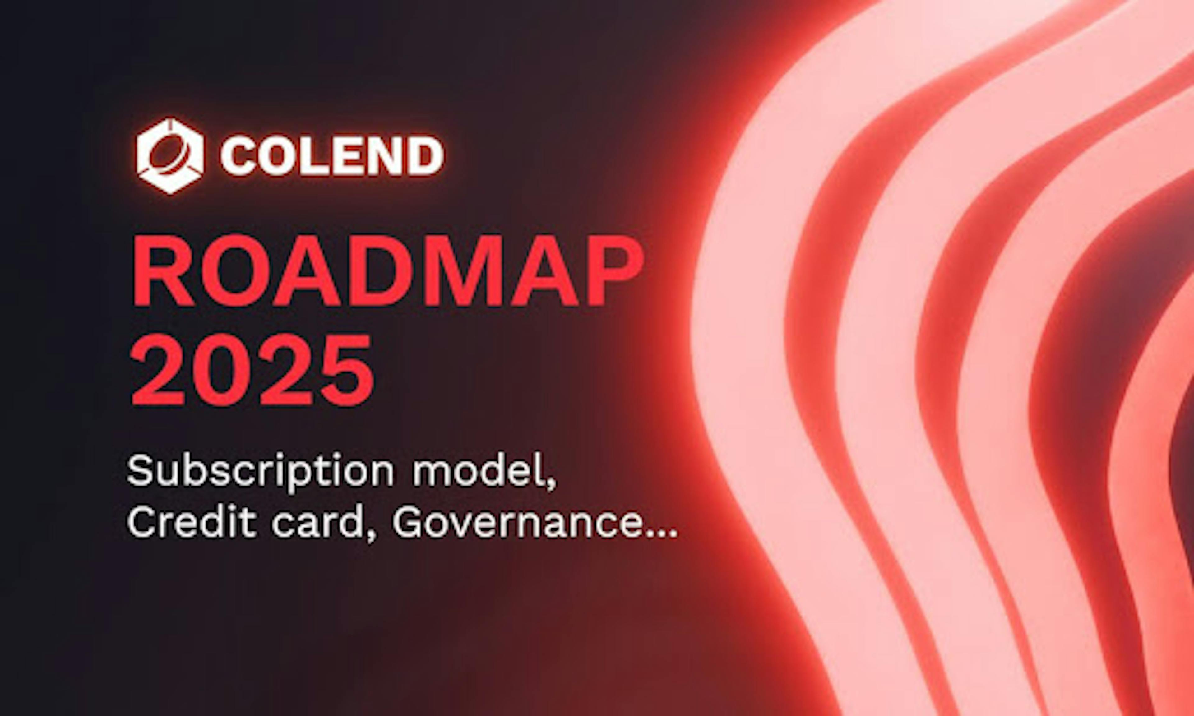 /colend-roadmap-for-2025-new-features-subscription-model-and-the-first-crypto-credit-card feature image