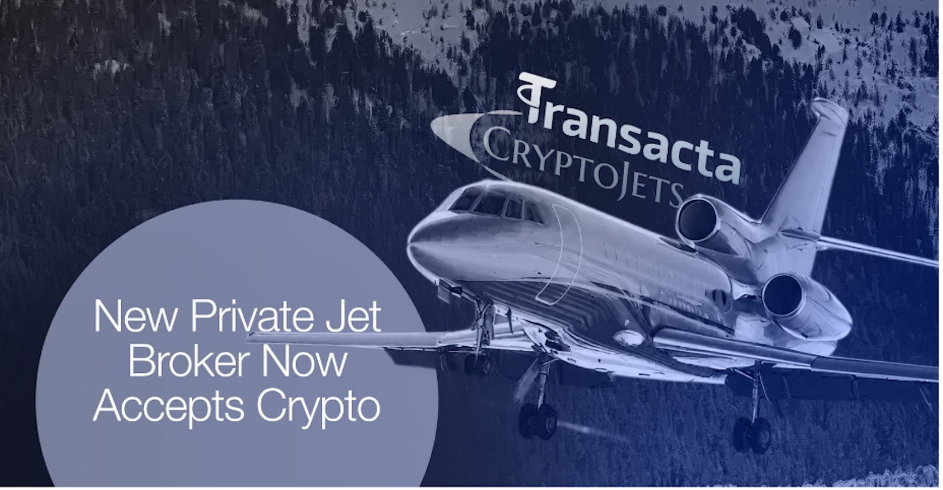 featured image - Transacta Partners with CryptoJets to Support Growing Demand for Crypto Payments In Private Aviation