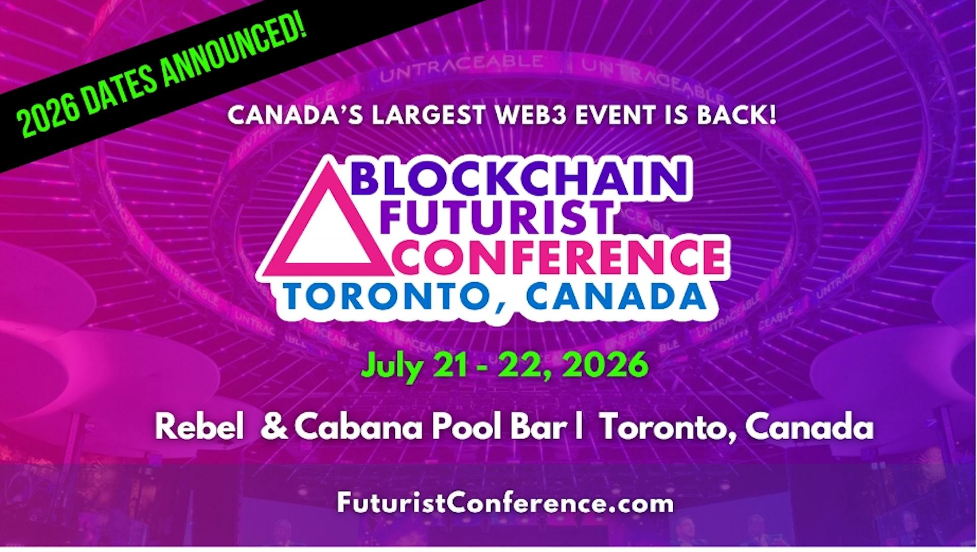 featured image - Blockchain Futurist Conference Announces 2026 Toronto Dates: July 21–22, 2026