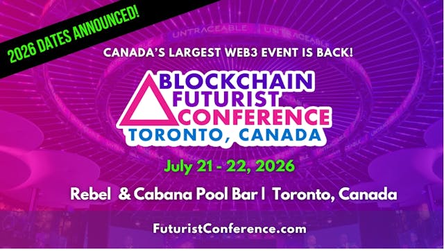 /blockchain-futurist-conference-announces-2026-toronto-dates-july-21-22-2026 feature image