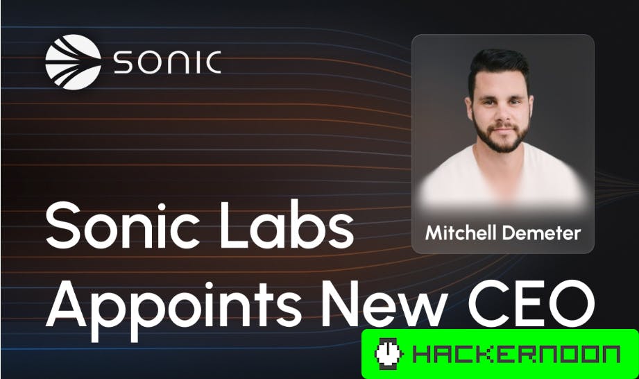 Mitchell Demeter Appointed CEO of Sonic Labs to Drive Global Growth and Institutional Expansion Mitchell Demeter Appointed CEO of Sonic Labs to Drive Global Growth and Institutional Expansion
