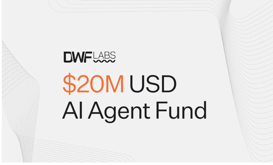 DWF Labs Launches $20 Million AI Agent Fund To Accelerate Innovation In Autonomous AI Technologies