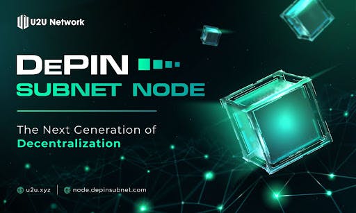 U2U Network Introduces First DePIN Subnet Node Sale For Decentralized Infrastructure Growth