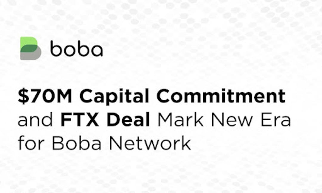 featured image - $70M Committed To Boba Network As Foundation Concludes BOBA Token Agreement With FTX Recovery Trust