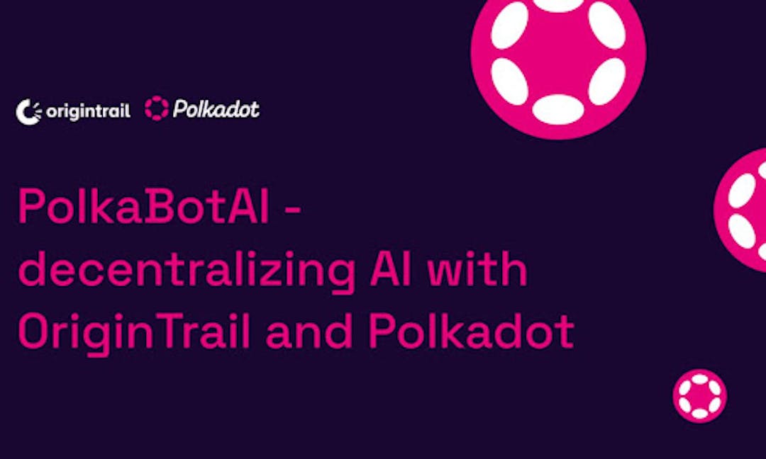 featured image - PolkaBotAI - Decentralizing AI With OriginTrail And Polkadot