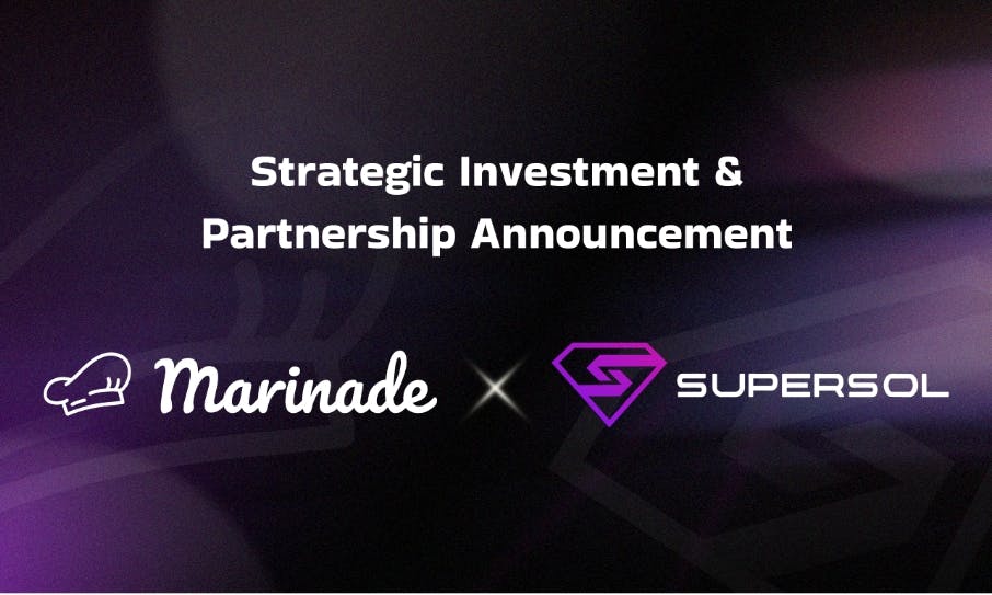 Marinade Finance Makes Strategic Investment In SuperSol