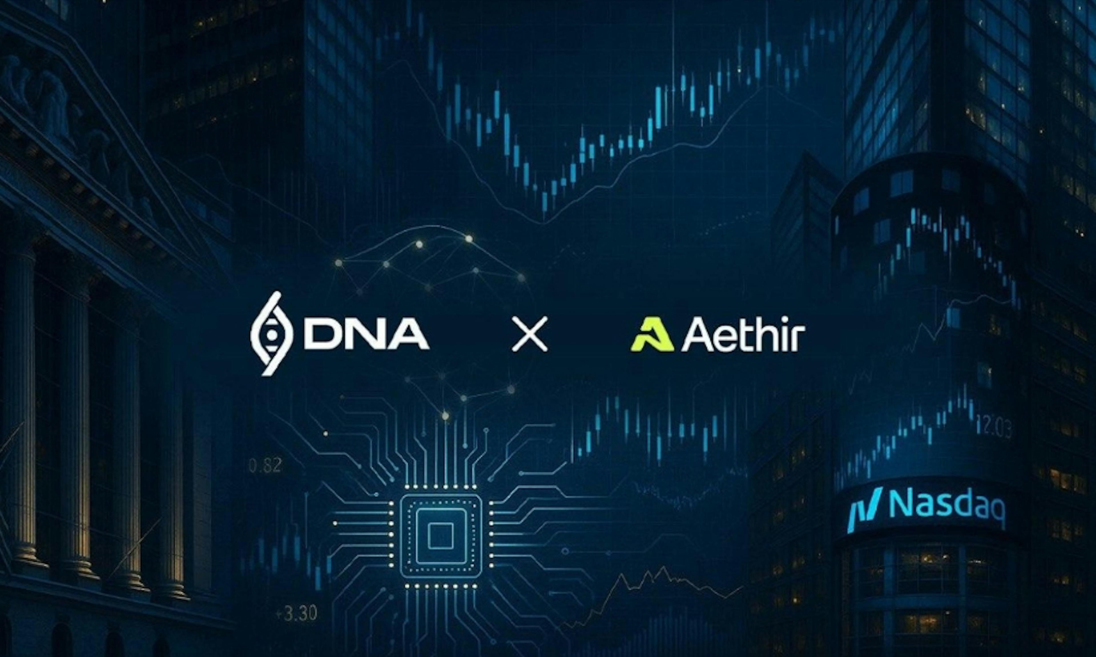 /dna-holdings-orchestrates-landmark-$3444m-capital-deal-bridging-nasdaq-listed-company-with-aethir feature image