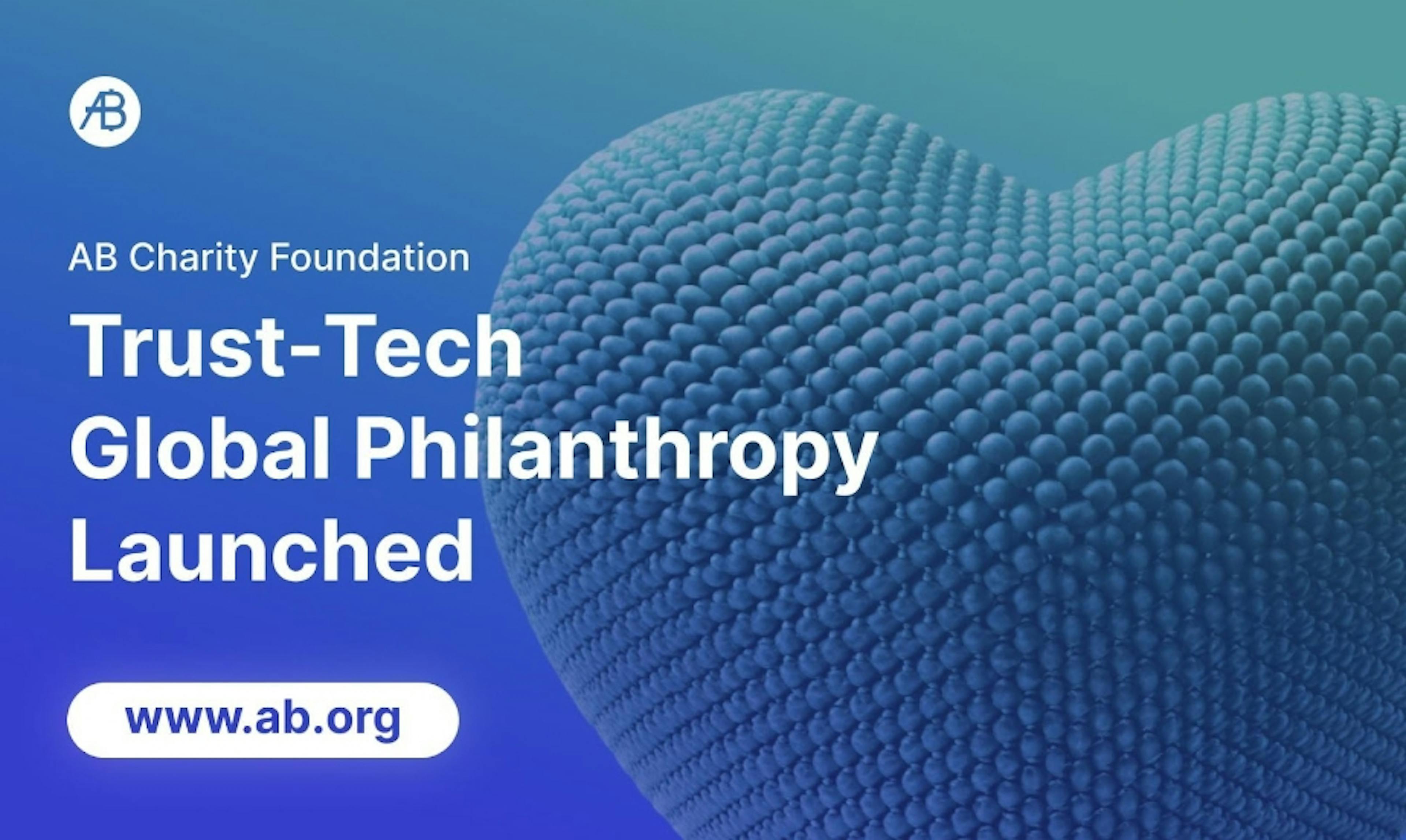 /ab-dao-and-ab-charity-foundation-to-build-a-trustworthy-infrastructure-for-global-philanthropy feature image