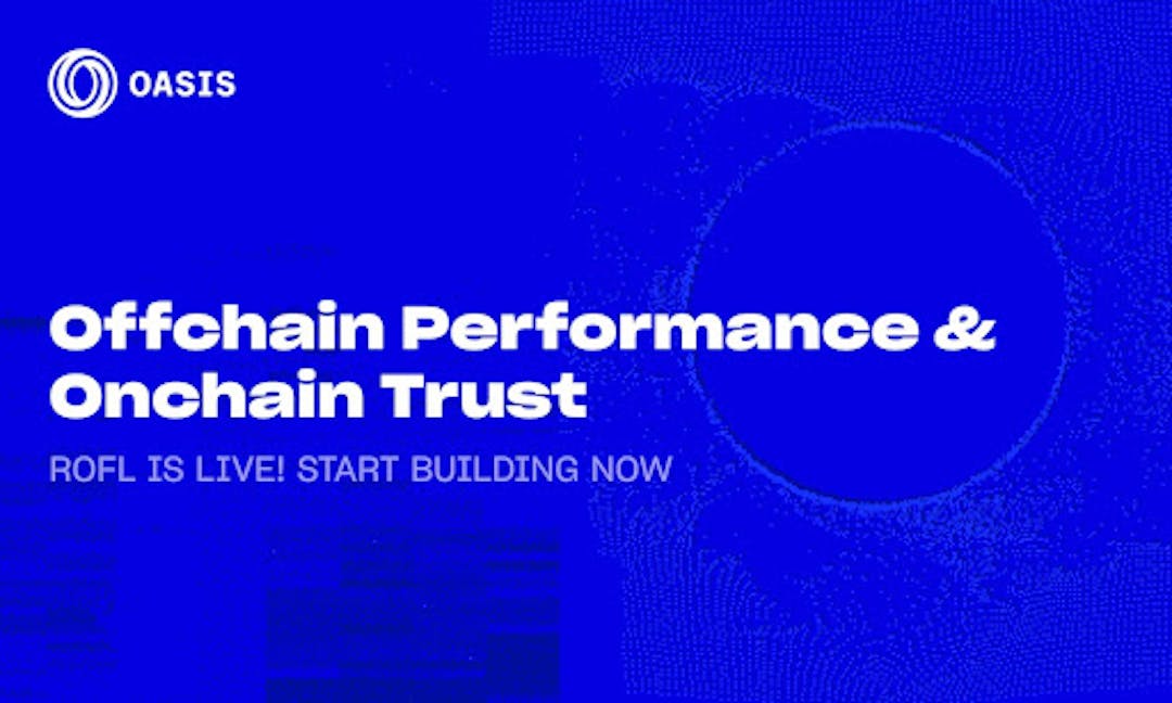 featured image - Oasis Protocol Foundation ra mắt ROFL Mainnet: Khung tính toán OffChain có thể xác minh cho các ứng dụng AI