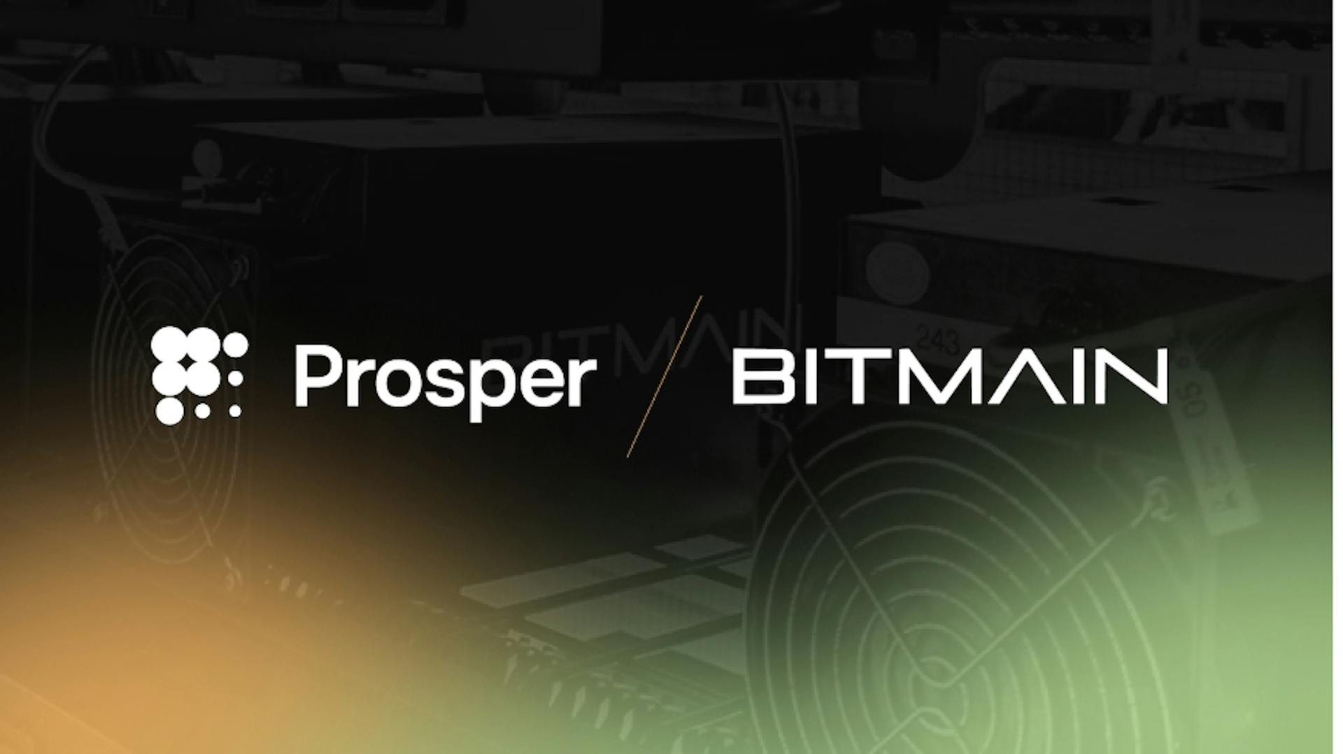 featured image - أبرمت شركة Prosper اتفاقية طويلة الأجل مع شركة BITMAIN لتوفير خدمات استضافة Bitcoin Miner