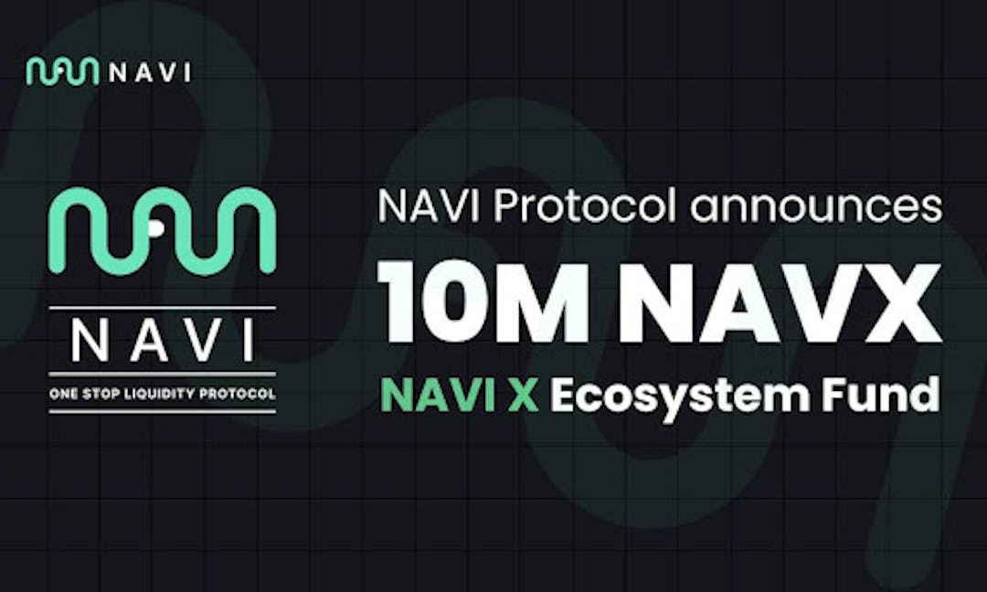 featured image - NAVI Protocol Introduces NAVI X Ecosystem Fund To Support Sui Blockchain Development