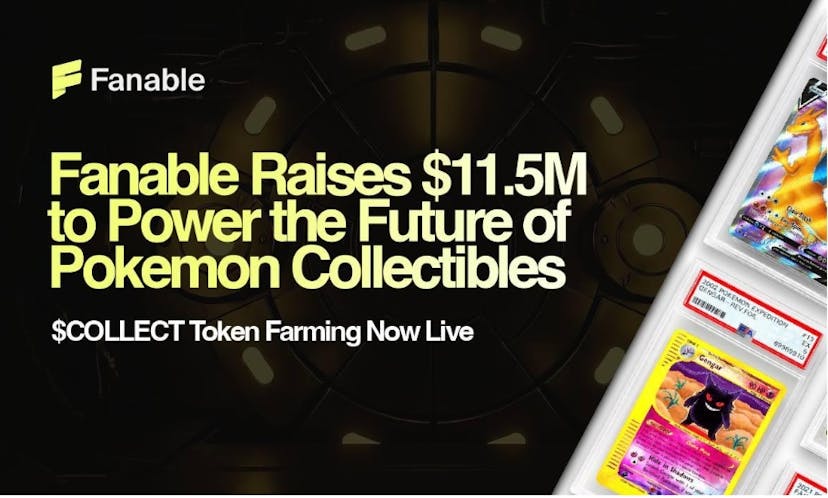 /fanable-gets-$115m-to-power-the-future-of-pokemon-and-collectibles-$collect-token-farming-goes-live feature image