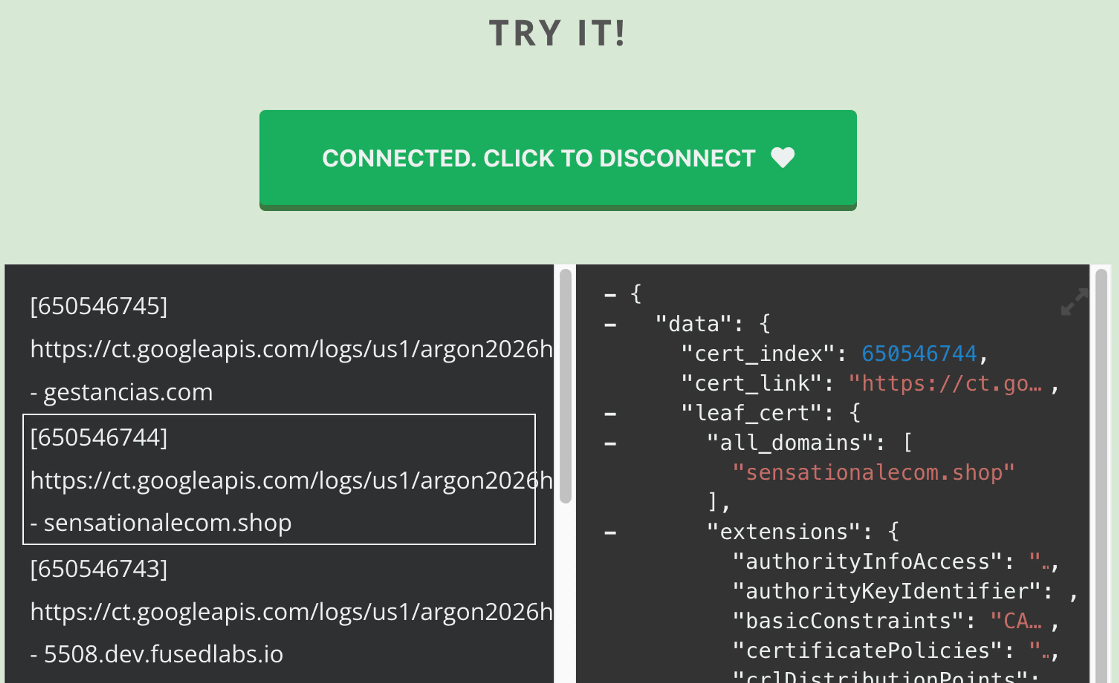 Screenshot from CertStream, showing requests for certificates on the left, and JSON data about each request on the right. A button at top reads "Connected. Click to Disconnect." A header at the very top: "Try it!"