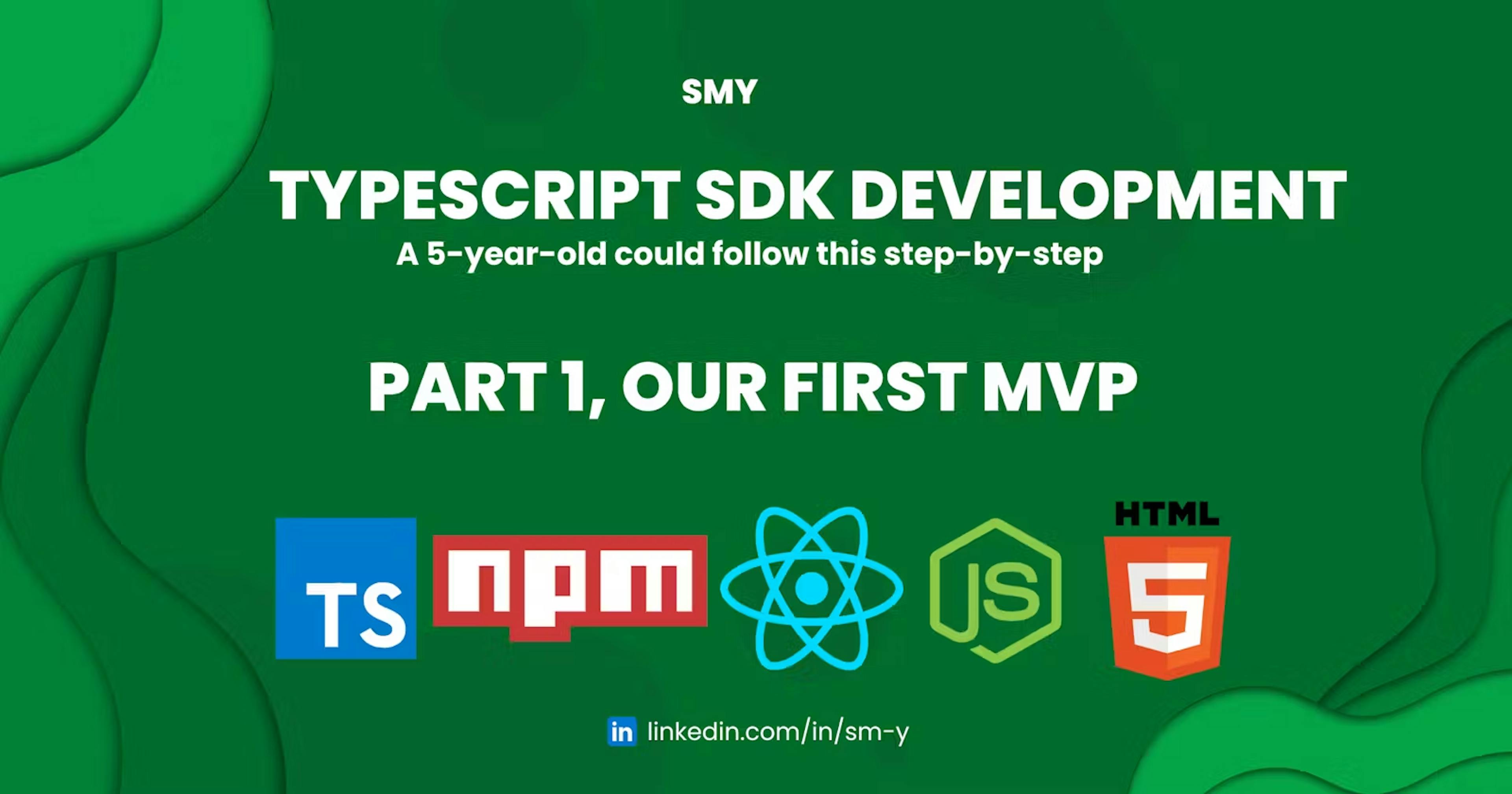 /typescript-sdk-development-a-5-year-old-could-follow-this-step-by-step-part-1-our-first-mvp feature image