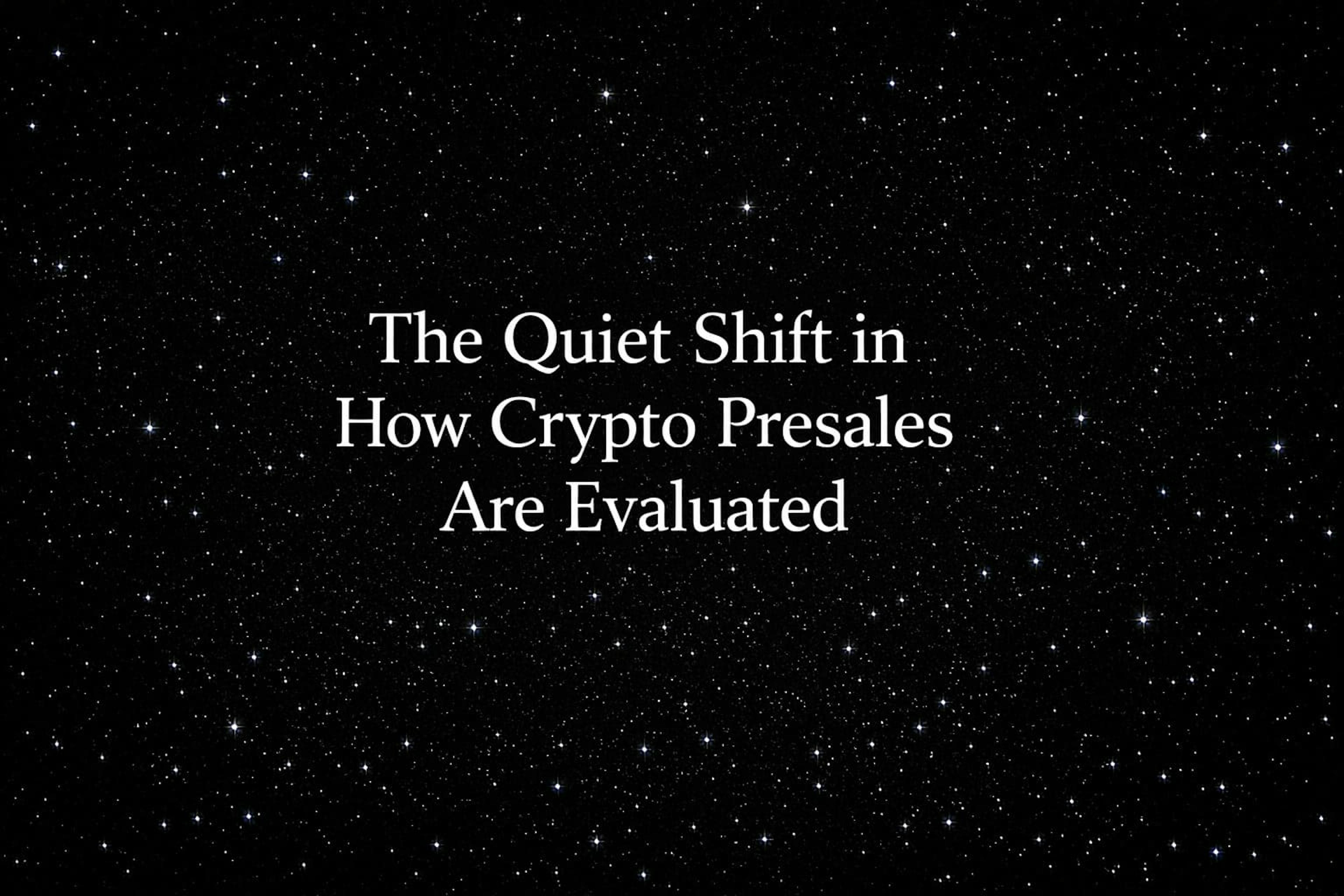 featured image - The Quiet Shift in How Crypto Presales Are Evaluated