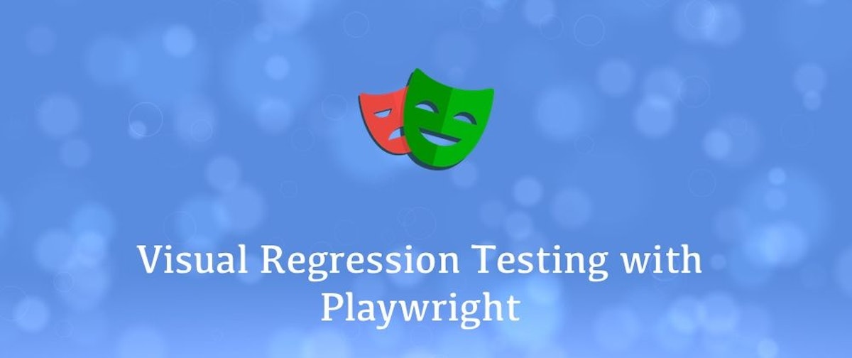 featured image - Visual Regression Testing with Playwright