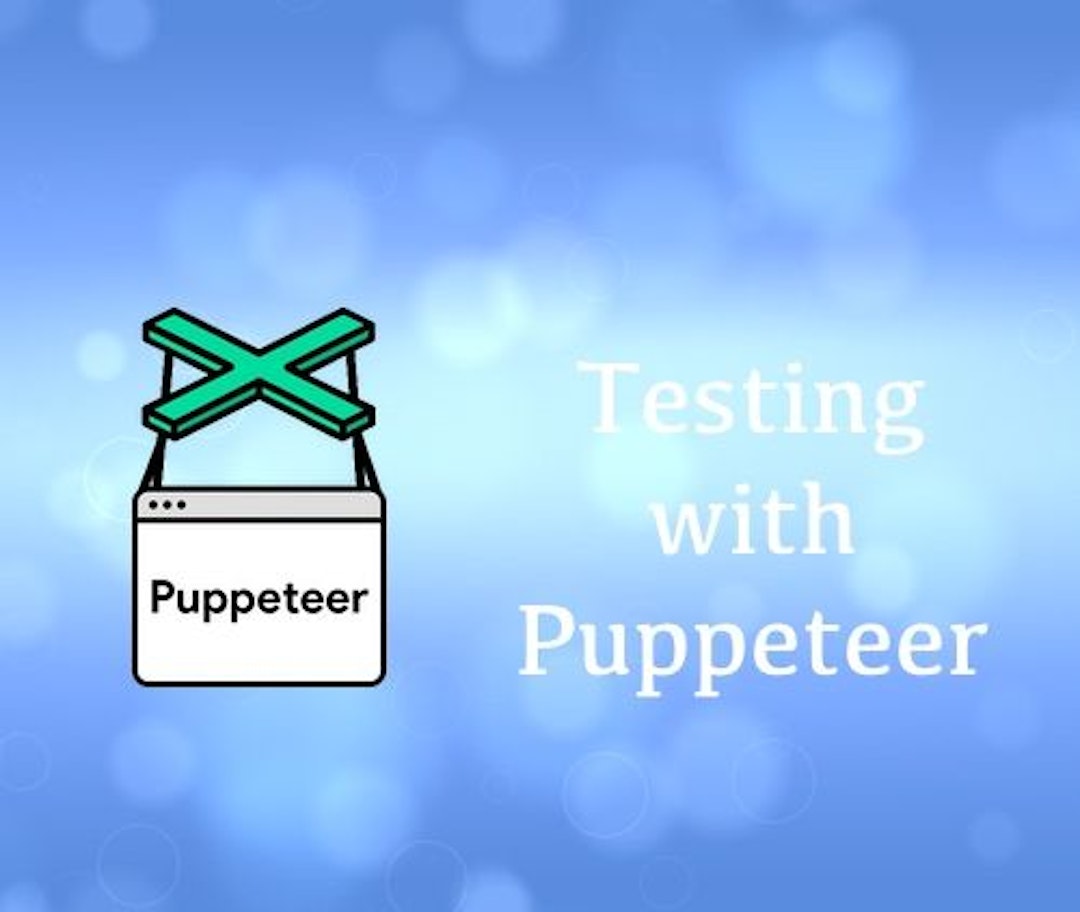 featured image - Mimicking Human Testers: Automated Testing With Puppeteer