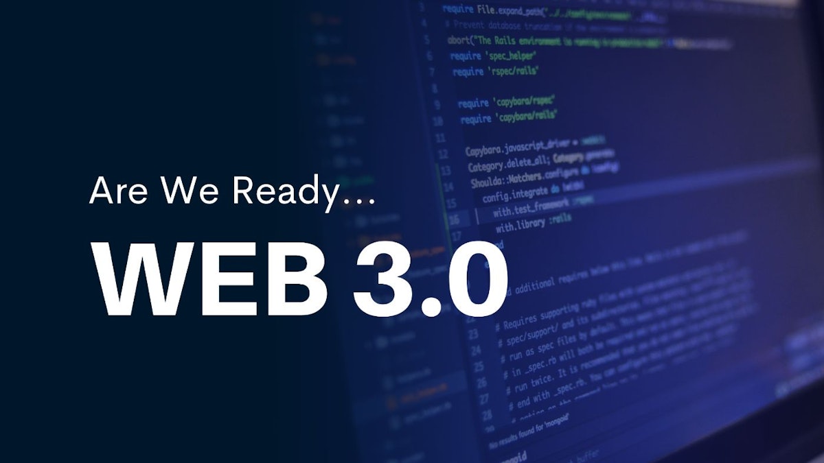 featured image - It's Web3 Time, But Are We Ready?