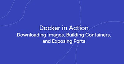 /docker-in-action-downloading-images-building-containers-and-exposing-ports feature image