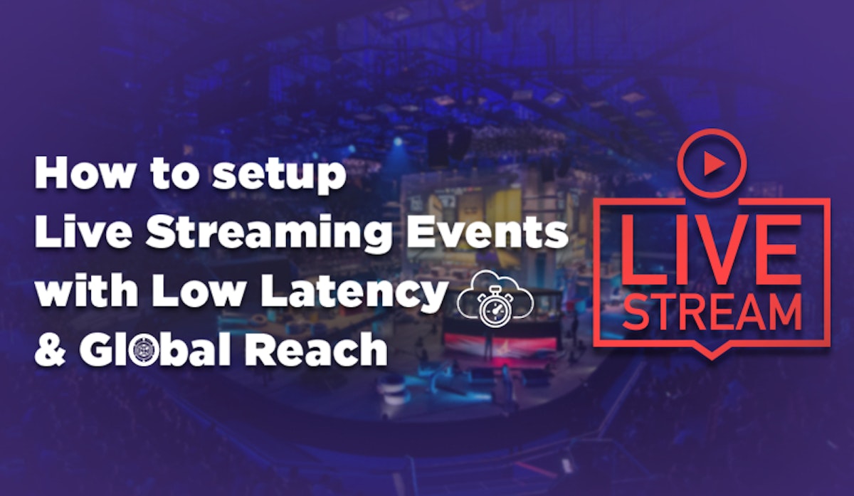 featured image - Setup Live Streaming Events with Low Latency for Global Reach [A Deep Dive]