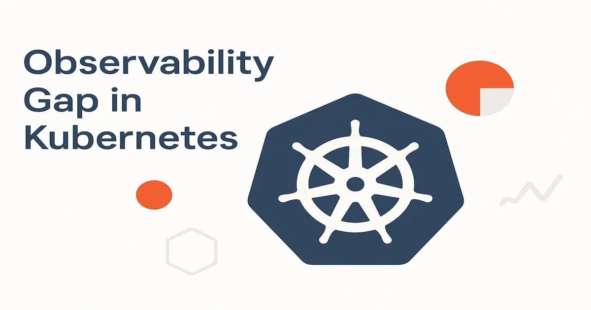 featured image - Why kube-prometheus-stack Isn’t Enough for Kubernetes Observability