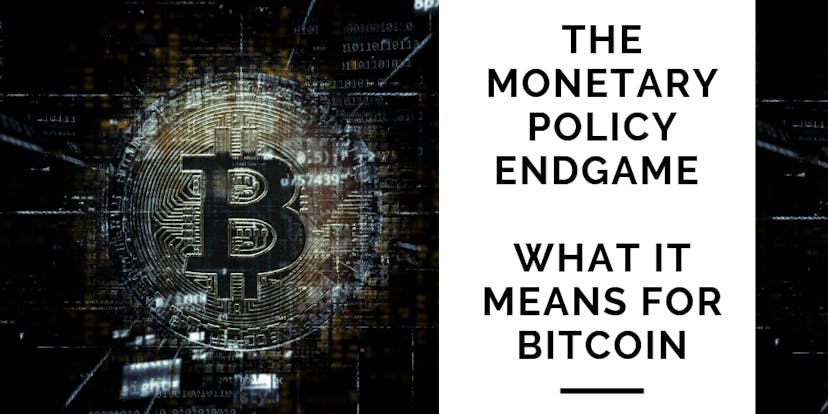 /the-monetary-policy-endgame-and-what-it-means-for-bitcoin-6dbc315y feature image