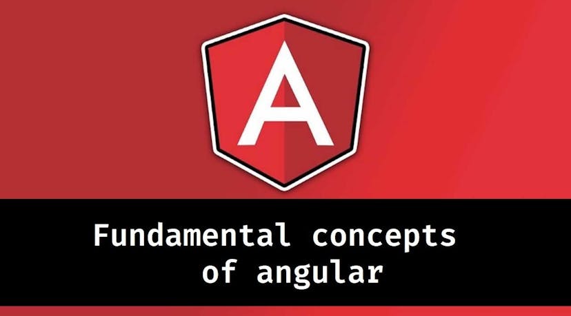 /fundamental-concepts-of-angular-c21l31qv feature image