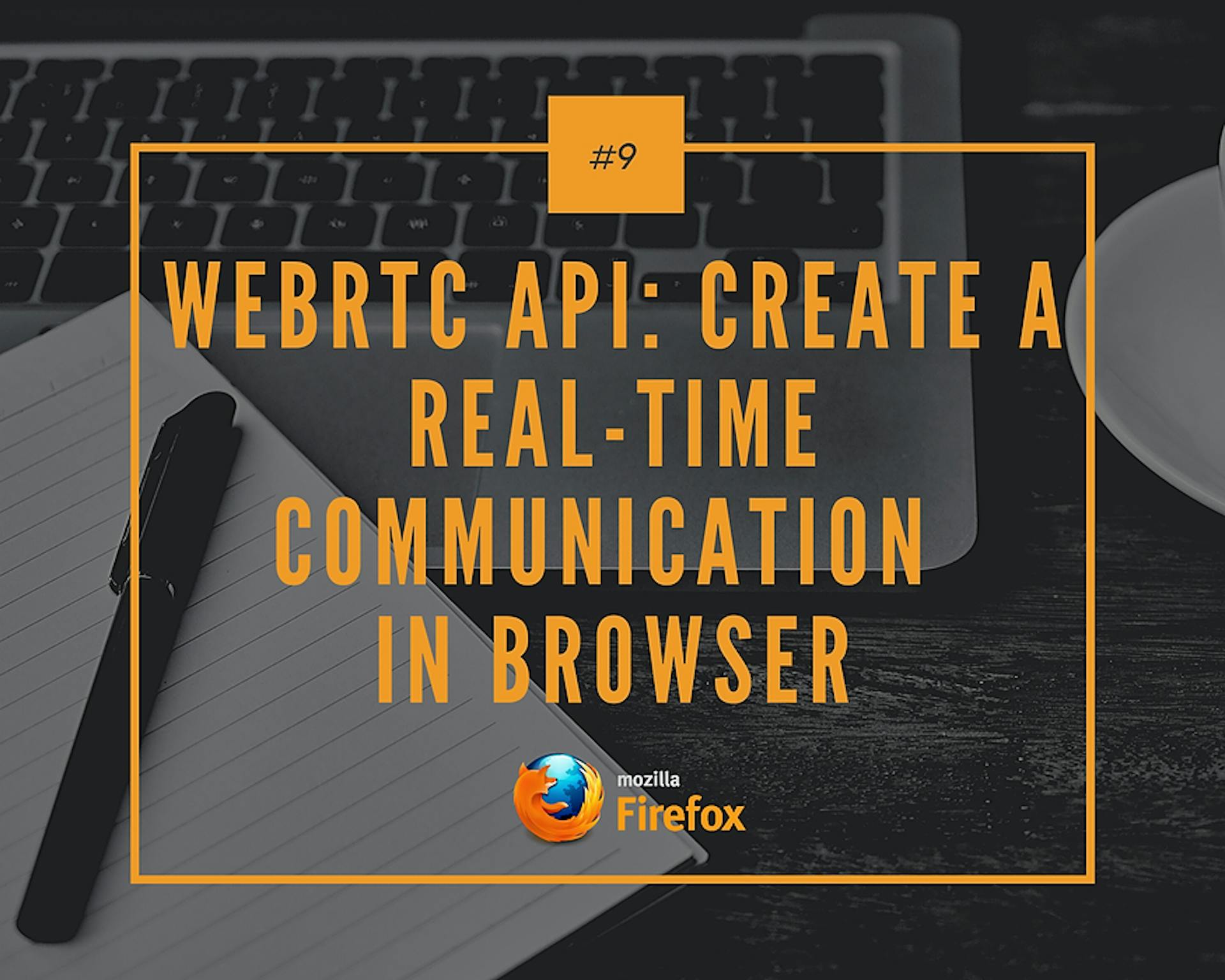 featured image - WebRTC API: Create a Real-time Communication In Browser