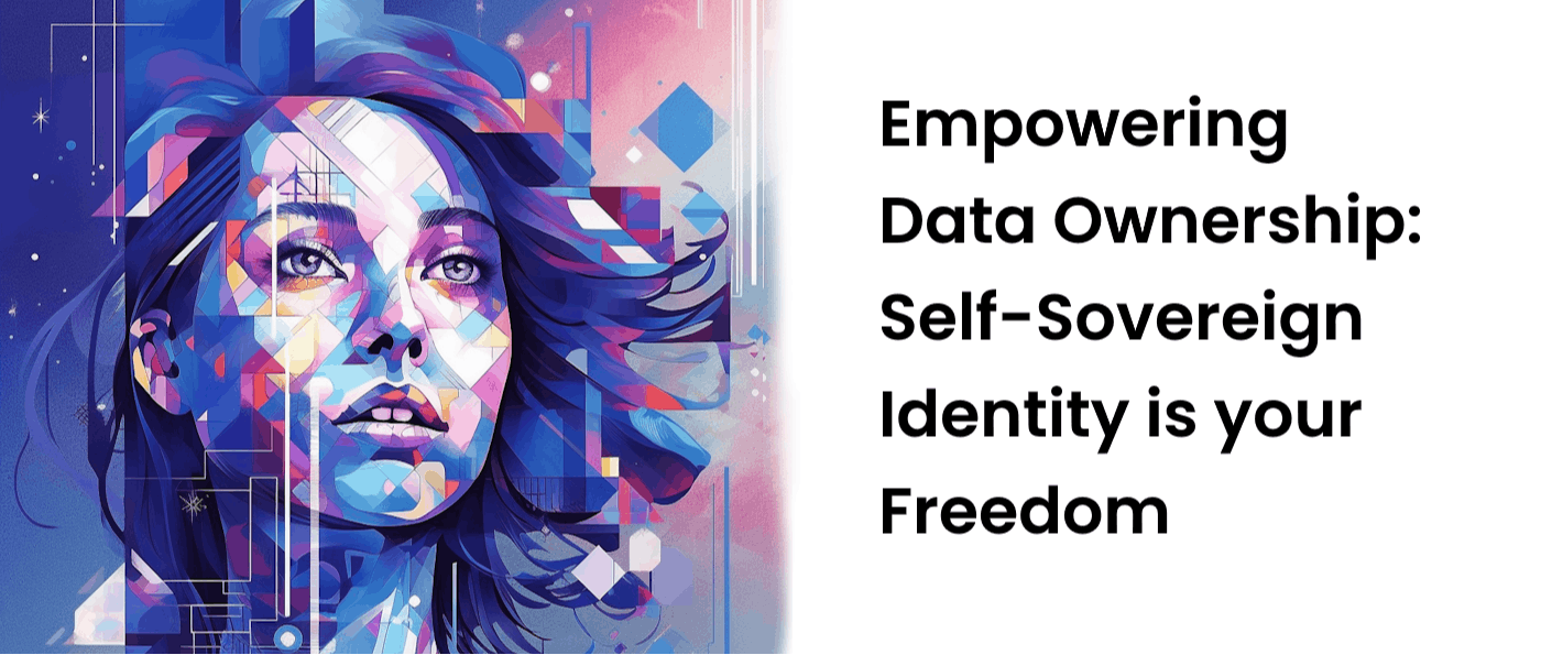 /empowering-data-ownership-self-sovereign-identity-is-your-freedom feature image