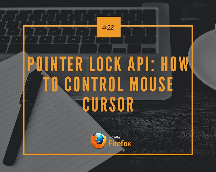 featured image - Pointer Lock API: How to Control Mouse Cursor