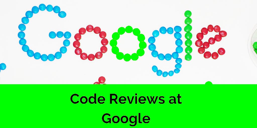 featured image - How Do Code Reviews Work at Google?
