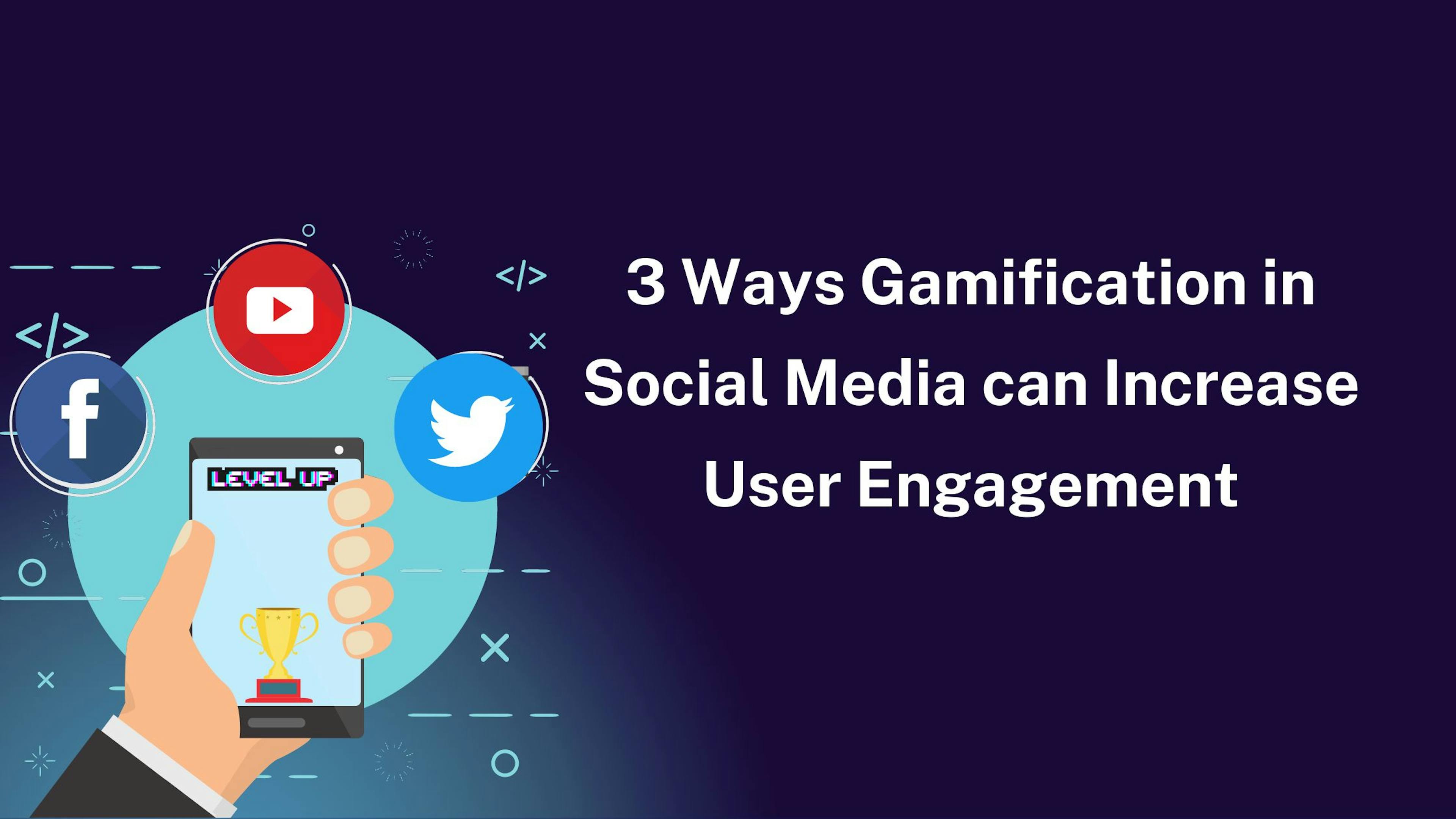 /3-ways-gamification-in-social-media-can-increase-user-engagement feature image