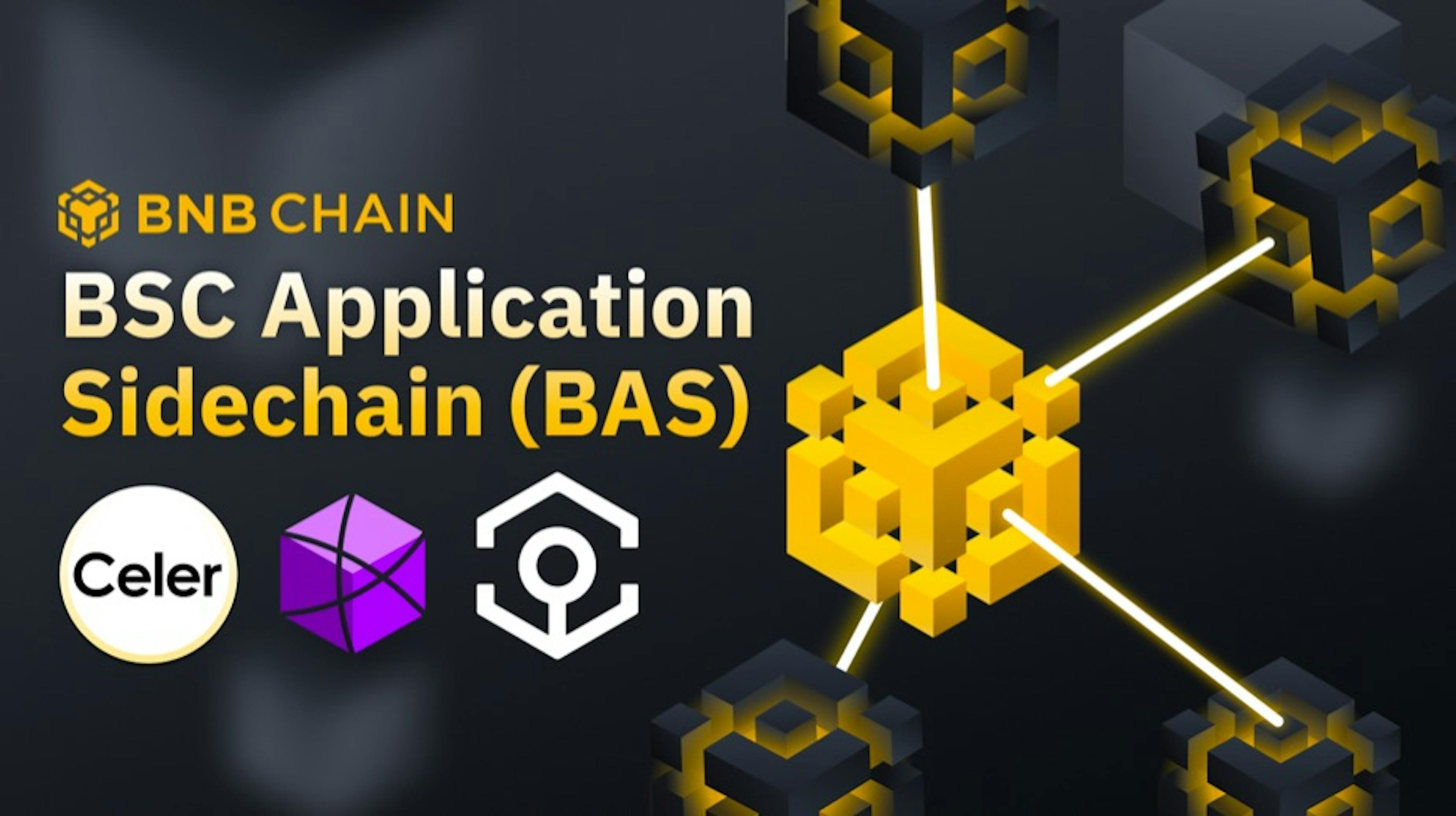 Revelation Hackathon Sponsors, Ankr, Celer, and NodeReal Announce BAS Testnet, a BNB Chain Sidechain