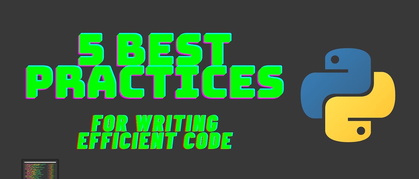 5 Best Practices for Writing Efficient Python Code | HackerNoon