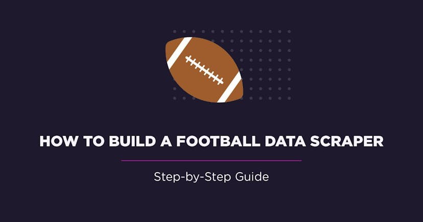 /a-step-by-step-guide-to-building-a-football-data-scraper feature image